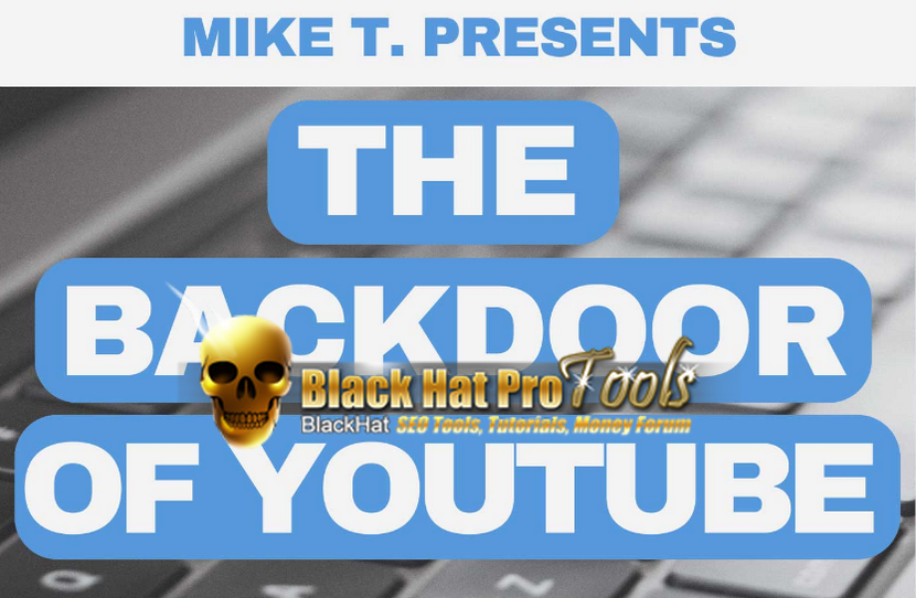 The Backdoor Of YouTube – Free Download BuySellMethods Leak By Mike T.